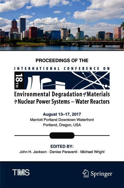 Front cover_Proceedings Of The 18th International Conference On Environmental Degradation Of Materials In Nuclear Power Systems - Water Reactors