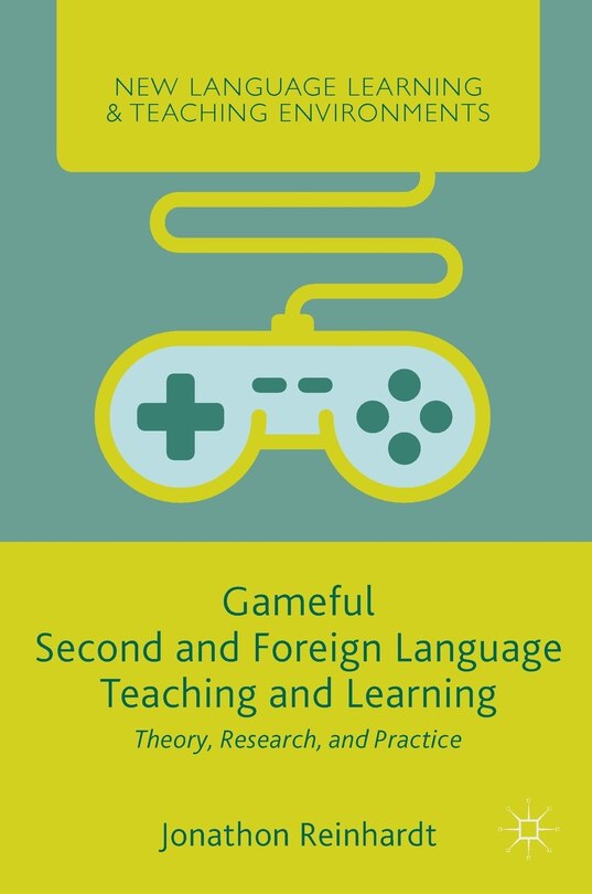 Front cover_Gameful Second And Foreign Language Teaching And Learning