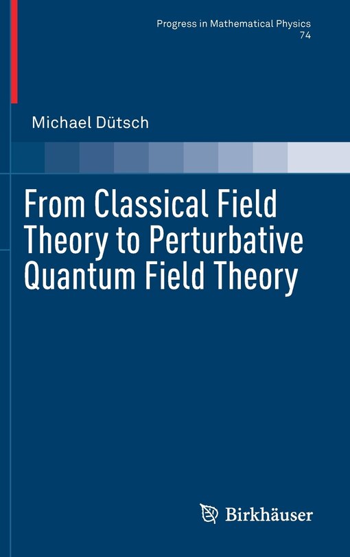 Couverture_From Classical Field Theory To Perturbative Quantum Field Theory