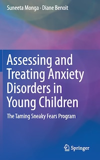 Front cover_Assessing And Treating Anxiety Disorders In Young Children