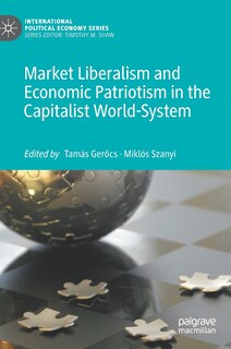 Couverture_Market Liberalism And Economic Patriotism In The Capitalist World-system
