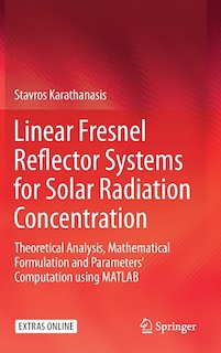 Front cover_Linear Fresnel Reflector Systems For Solar Radiation Concentration