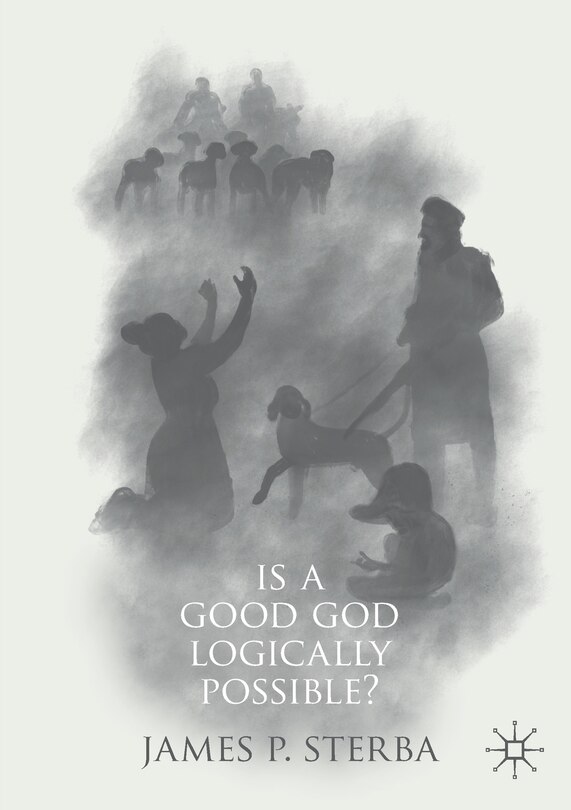 Front cover_Is A Good God Logically Possible?