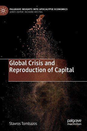 Global Crisis And Reproduction Of Capital