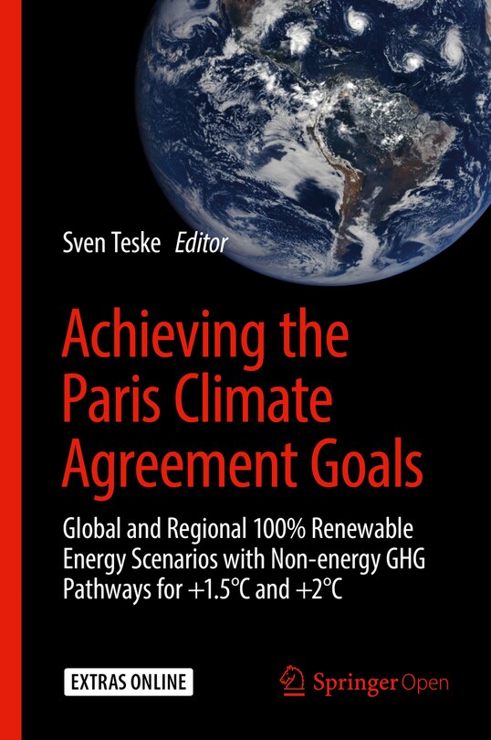 Achieving The Paris Climate Agreement Goals: Global And Regional 100% Renewable Energy Scenarios With Non-energy Ghg Pathways For +1.5 C And +2 C