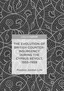 Front cover_The Evolution Of British Counter-insurgency During The Cyprus Revolt, 1955-1959