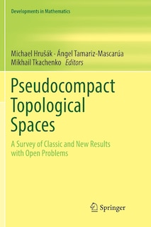 Pseudocompact Topological Spaces: A Survey Of Classic And New Results With Open Problems