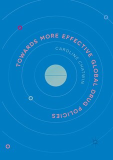 Front cover_Towards More Effective Global Drug Policies