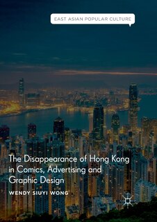 Couverture_The Disappearance Of Hong Kong In Comics, Advertising And Graphic Design