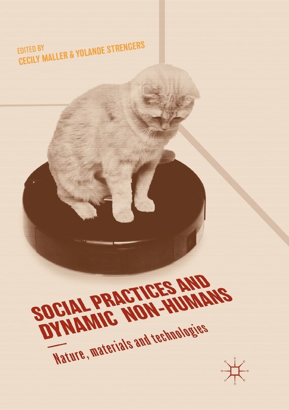 Front cover_Social Practices And Dynamic Non-humans