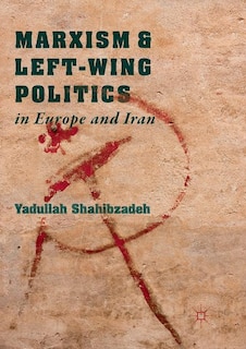 Front cover_Marxism And Left-wing Politics In Europe And Iran