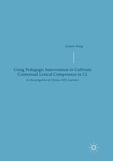 Couverture_Using Pedagogic Intervention To Cultivate Contextual Lexical Competence In L2