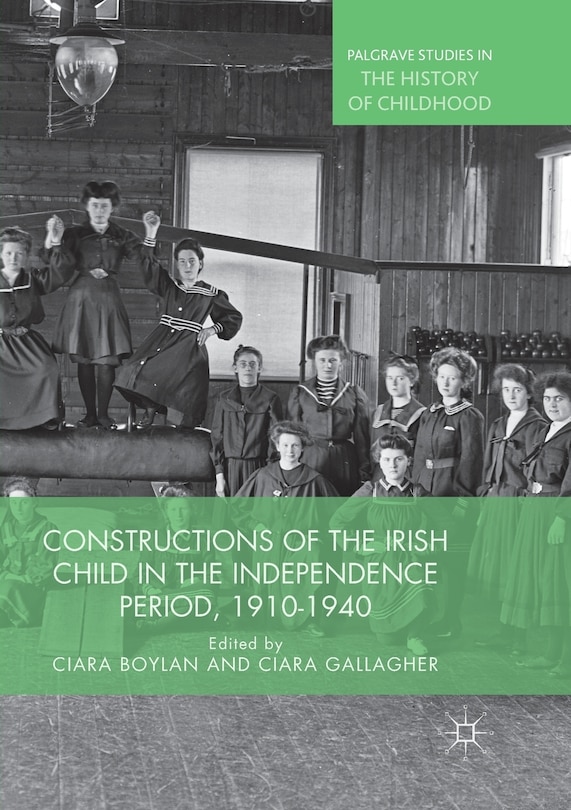 Front cover_Constructions Of The Irish Child In The Independence Period, 1910-1940