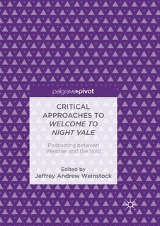 Critical Approaches To Welcome To Night Vale: Podcasting Between Weather And The Void