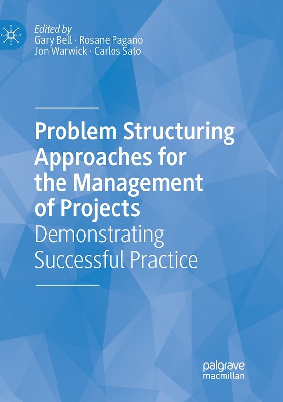 Front cover_Problem Structuring Approaches For The Management Of Projects