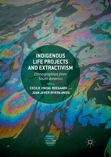 Couverture_Indigenous Life Projects And Extractivism