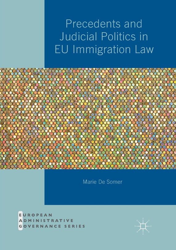 Front cover_Precedents And Judicial Politics In Eu Immigration Law