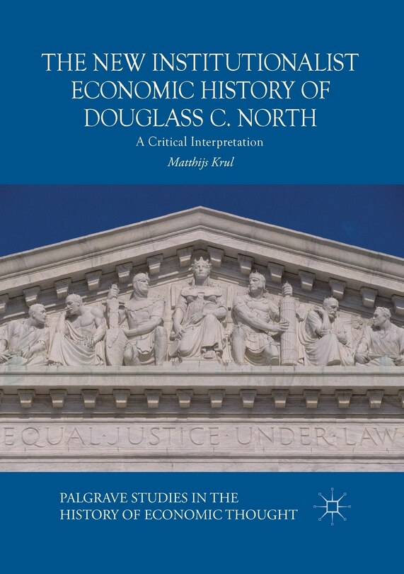 Front cover_The New Institutionalist Economic History Of Douglass C. North