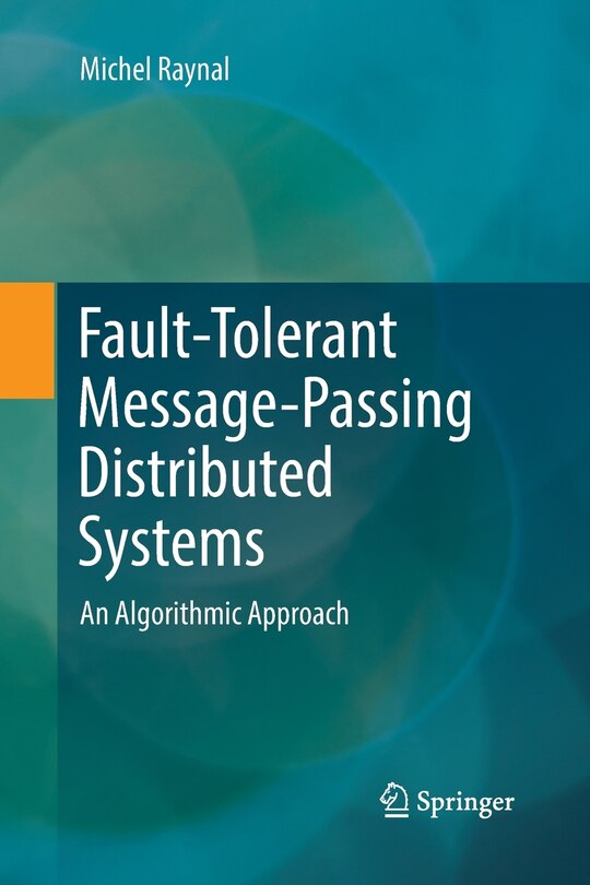 Fault-tolerant Message-passing Distributed Systems: An Algorithmic Approach