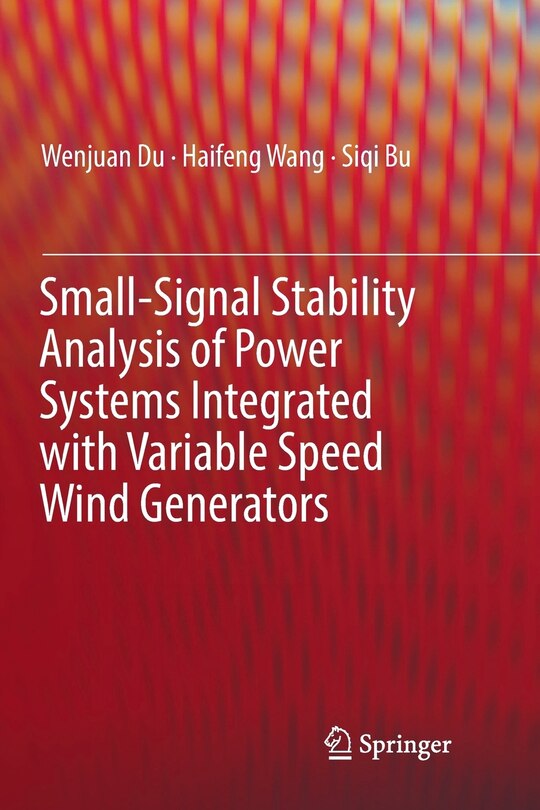 Front cover_Small-signal Stability Analysis Of Power Systems Integrated With Variable Speed Wind Generators