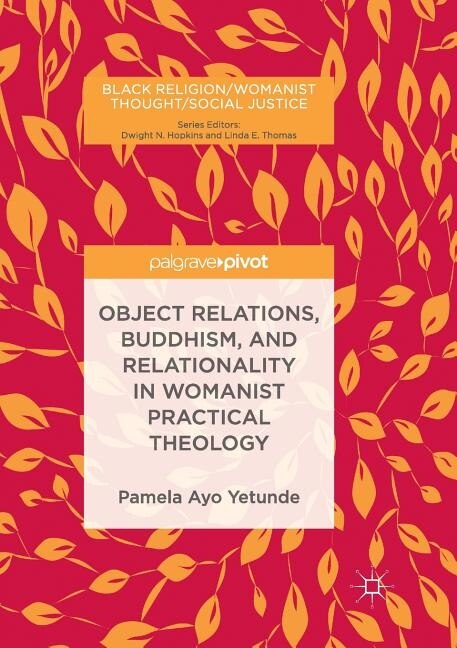 Front cover_Object Relations, Buddhism, And Relationality In Womanist Practical Theology