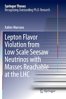 Couverture_Lepton Flavor Violation From Low Scale Seesaw Neutrinos With Masses Reachable At The Lhc