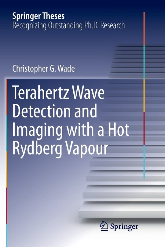 Front cover_Terahertz Wave Detection And Imaging With A Hot Rydberg Vapour