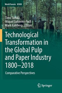 Couverture_Technological Transformation In The Global Pulp And Paper Industry 1800-2018