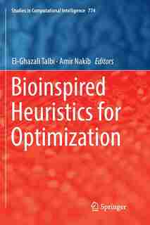 Bioinspired Heuristics For Optimization de El-Ghazali Talbi