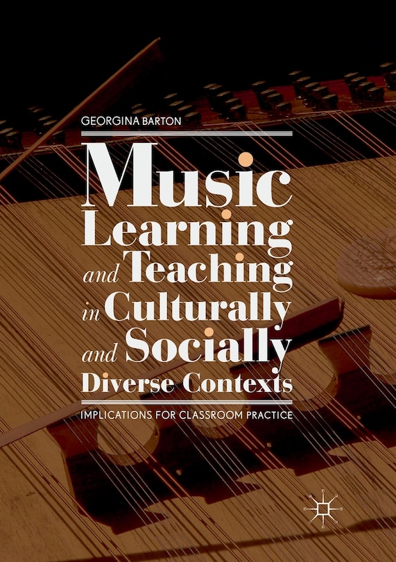 Front cover_Music Learning And Teaching In Culturally And Socially Diverse Contexts