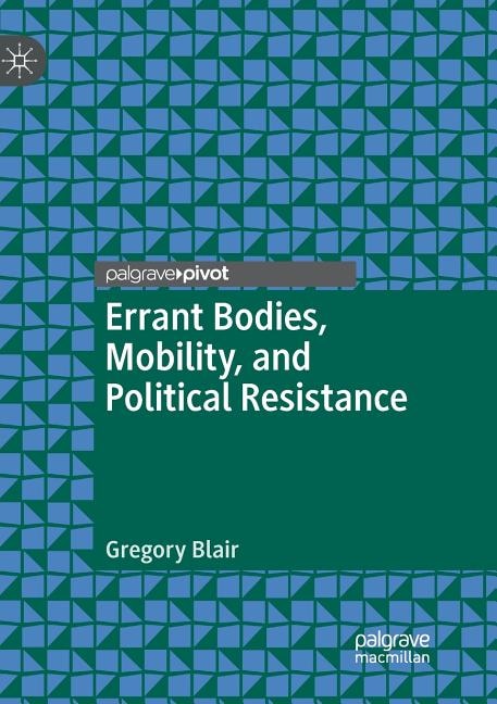 Couverture_Errant Bodies, Mobility, And Political Resistance