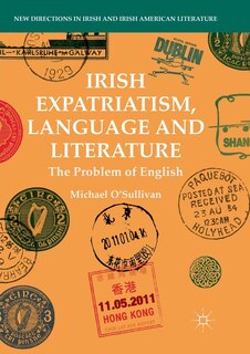 Front cover_Irish Expatriatism, Language And Literature