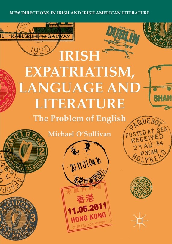 Front cover_Irish Expatriatism, Language And Literature