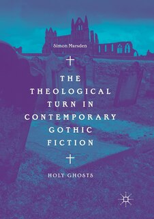 Couverture_The Theological Turn In Contemporary Gothic Fiction
