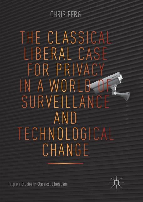 Couverture_The Classical Liberal Case For Privacy In A World Of Surveillance And Technological Change