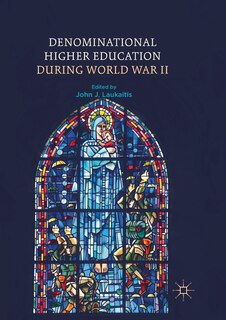 Front cover_Denominational Higher Education During World War Ii