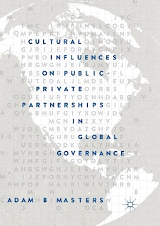 Front cover_Cultural Influences On Public-private Partnerships In Global Governance