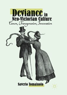 Front cover_Deviance In Neo-victorian Culture