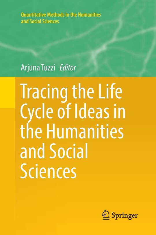 Front cover_Tracing The Life Cycle Of Ideas In The Humanities And Social Sciences