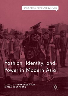 Front cover_Fashion, Identity, And Power In Modern Asia
