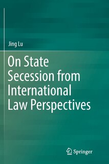Front cover_On State Secession From International Law Perspectives