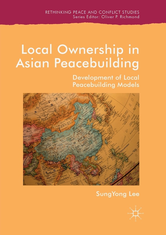 Front cover_Local Ownership In Asian Peacebuilding