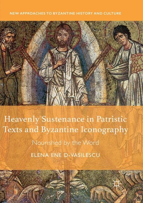 Front cover_Heavenly Sustenance In Patristic Texts And Byzantine Iconography