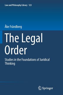 The Legal Order: Studies In The Foundations Of Juridical Thinking