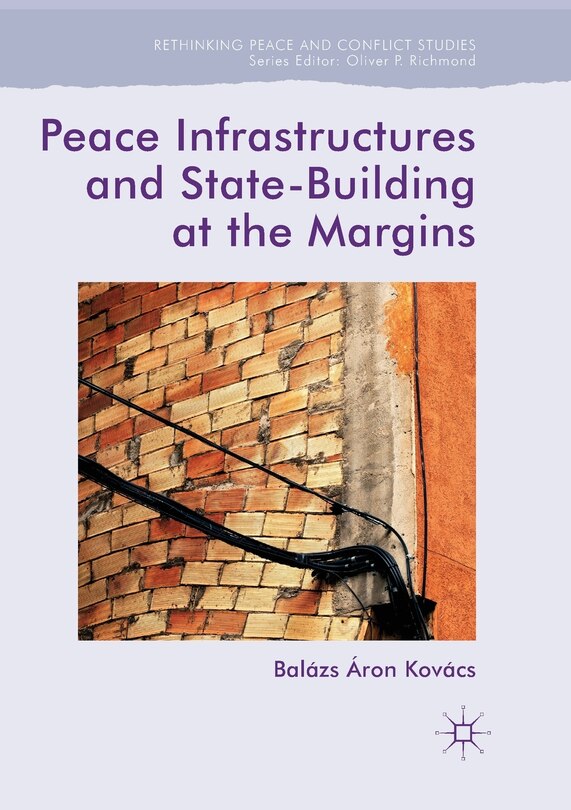 Couverture_Peace Infrastructures And State-building At The Margins