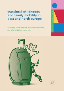Couverture_Translocal Childhoods And Family Mobility In East And North Europe