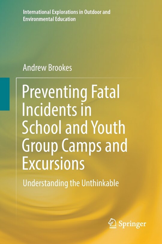 Front cover_Preventing Fatal Incidents In School And Youth Group Camps And Excursions