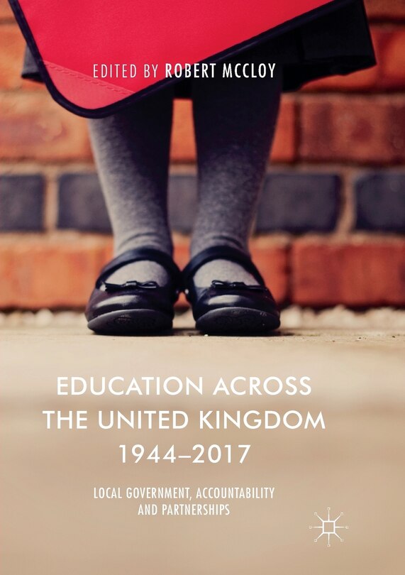 Front cover_Education Across The United Kingdom 1944-2017