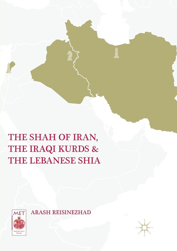 Front cover_The Shah of Iran, the Iraqi Kurds, and the Lebanese Shia