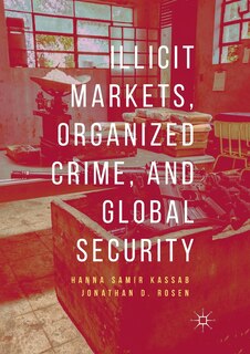 Front cover_Illicit Markets, Organized Crime, And Global Security